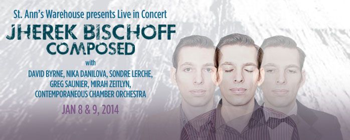 Jherek Bischoff Composed, at St. Ann's Warehouse.